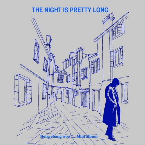 Hong Changwoo - Mini Album : The Night is Pretty Long