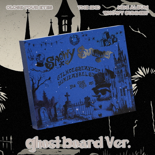 CLOSE YOUR EYES - The 2nd Mini Album 'Snowy Summer' [Ghost Board Ver.]