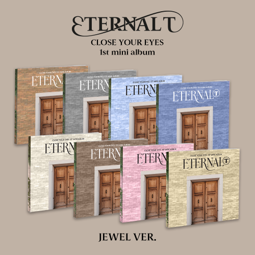 CLOSE YOUR EYES - The 1st Mini Album [ETERNALT][JEWEL Ver.][8-Type SET]