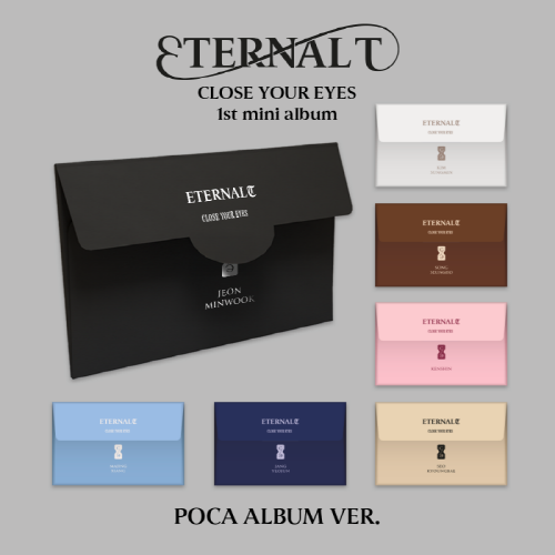 CLOSE YOUR EYES - The 1st Mini Album [ETERNALT][POCA ALBUM][Random shipment of 1 out of 7 types]