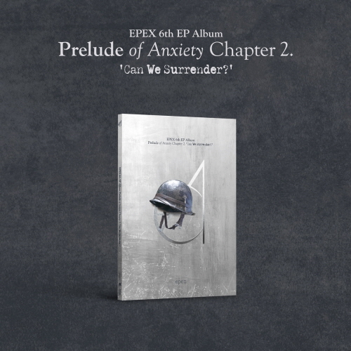 EPEX - Mini Album Vol. 6: Prelude of Anxiety Chapter 2. ‘Can We Surrender?’ [Silver Shot ver.]