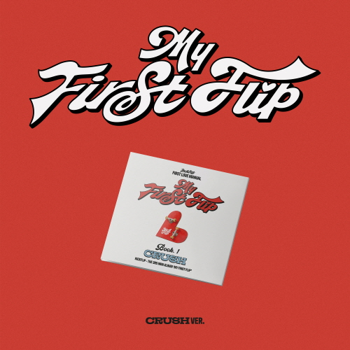 KickFlip (KickFlip) - My First Flip [CRUSH Ver.]