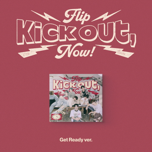 KickFlip - Kick Out, Flip Now! [Get Ready ver.]