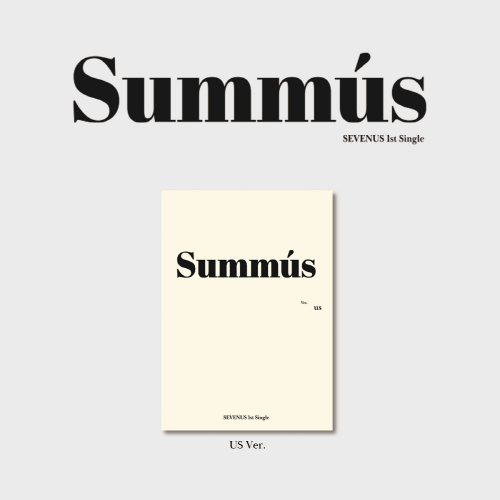 SEVENUS - 1st Single : SUMMUS [Us Ver.]