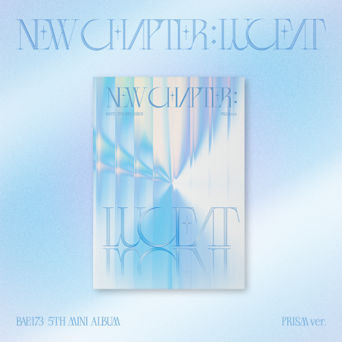 BAE173 - 5th Mini Album: NEW CHAPTER : LUCEAT [PRISM ver.]
