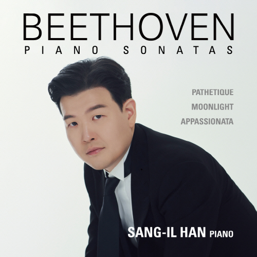 Sang-Il Han - Beethoven: Piano Sonata No. 8 'Pathétique', No. 14 'Moonlight', No. 23 'Appassionata' (Beethoven: Piano Sonatas Op.13, Op.27/2, Op.57)