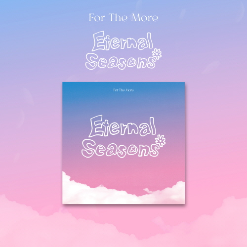 For The More - 1st EP : Eternal Seasons